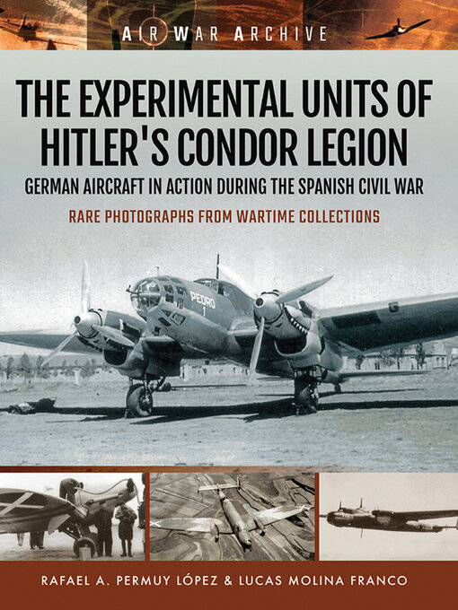 Title details for The Experimental Units of Hitler's Condor Legion by Rafael A. Permuy López - Available